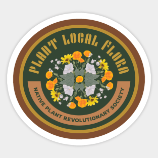 Plant Local Flora! Native Plant Revolutionary Society Sticker